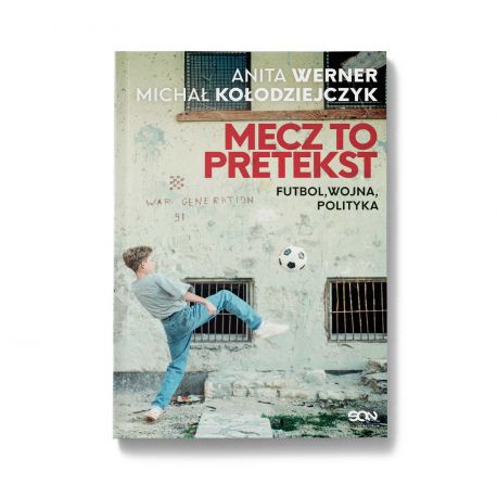 Zdjęcie okładki Mecz to pretekst. Futbol, wojna, polityka w księgarni sportowej Labotiga