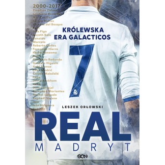 Real Madryt. Królewska era Galacticos