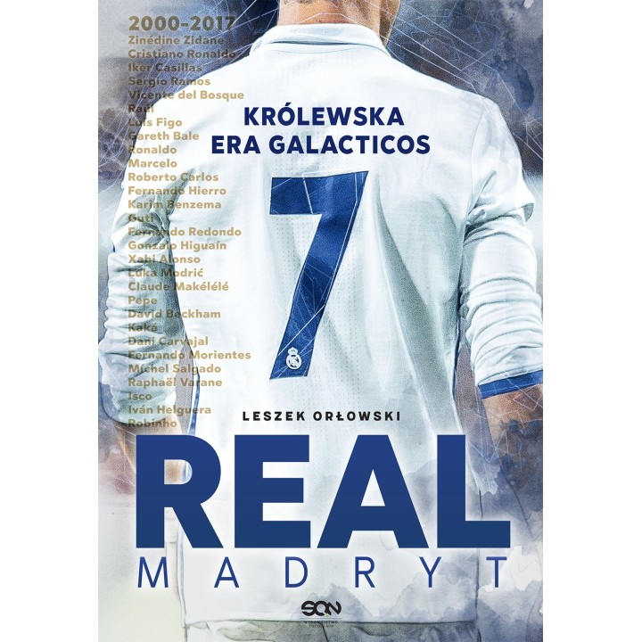 Real Madryt. Królewska era Galacticos