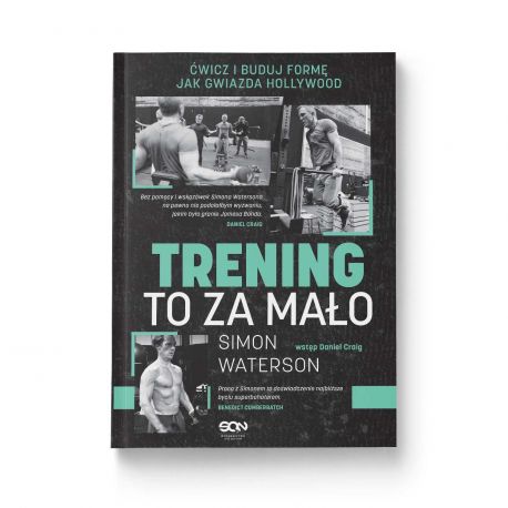 Okładka książki Trening to za mało. Ćwicz i buduj formę jak gwiazda Hollywood w księgarni Labotiga
