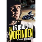 Okładka książki Bez hamulców. Tai Woffinden. Autobiografia w księgarni Labotiga