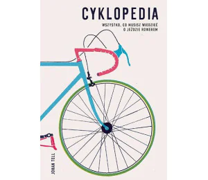 Cyklopedia. Wszystko, co musisz wiedzieć o jeździe