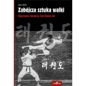 Zabójcza sztuka walki. Nieznana historia Tae Kwon