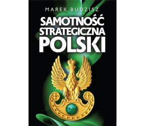 Samotność strategiczna Polski