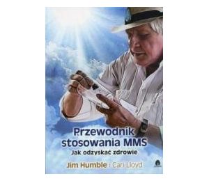 Przewodnik stosowania MMS. Jak odzyskać zdrowie