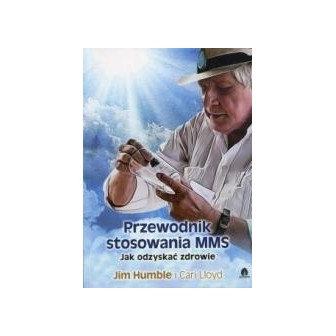 Przewodnik stosowania MMS. Jak odzyskać zdrowie