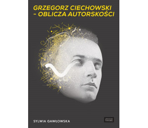 Grzegorz Ciechowski oblicza autorskości