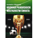 Kronika pilkarskich Mistrzostw Świata 1930-2018