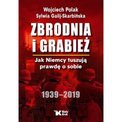 Zbrodnia i grabież. Jak Niemcy tuszują prawdę...