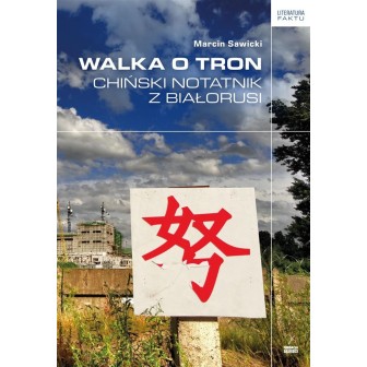 Walka o tron. Chiński notatnik z Białorusi