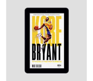 (e-book) Kobe Bryant. W pogoni za nieśmiertelnością
