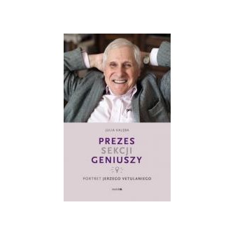 Prezes Sekcji Geniuszy.Portret Jerzego Vetulaniego