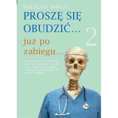 Proszę się obudzić.. już po zabiegu..