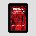 (ebook - wersja elektroniczna) Anatomia Liverpoolu. Historia w dziesięciu meczach