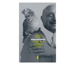 Makuszyński. O jednym takim, któremu ukradziono..