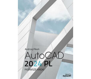 AutoCAD 2024 PL. Pierwsze kroki