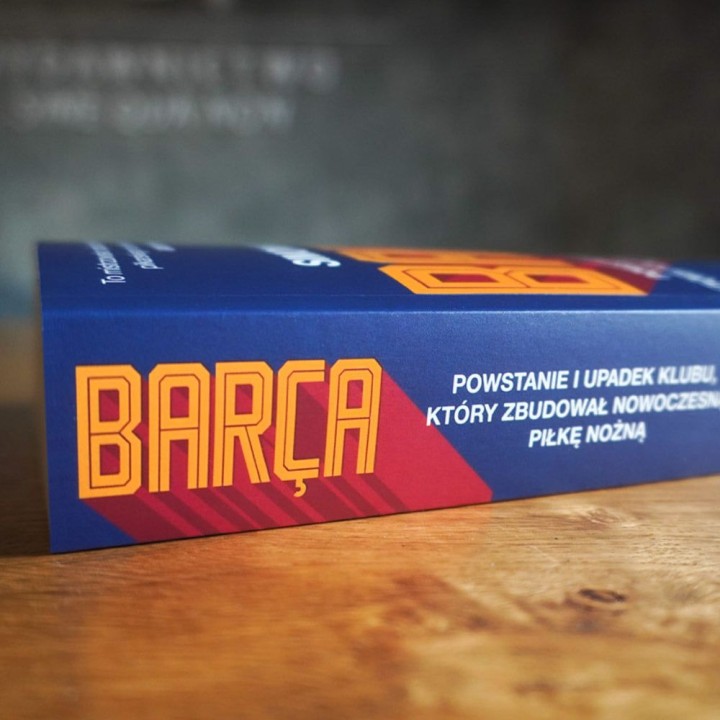 Okładka książki Barca. Powstanie i upadek klubu, który kształtował nowoczesną piłkę nożną w księgarni sportowej Labotiga