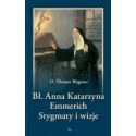 Bł. Anna Katarzyna Emmerich. Stygmaty i wizje