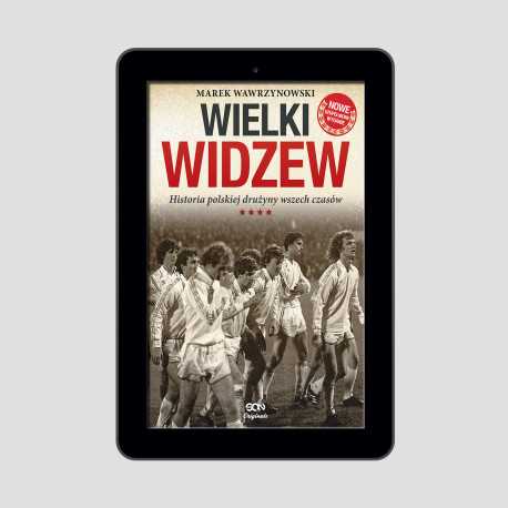 (e-book) SQN Originals: Wielki Widzew. Historia polskiej drużyny wszech czasów