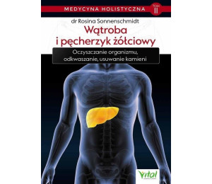 Medycyna holistyczna T.2 Wątroba i pęcherzyk..