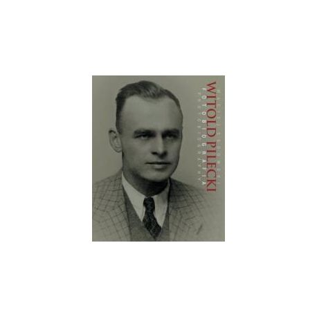 Witold Pilecki Fotobiografia / Photobiography