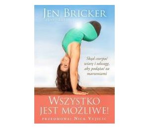 Wszystko jest możliwe!