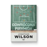  Odwrócona piramida. Historia taktyki piłkarskiej (Wydanie II)