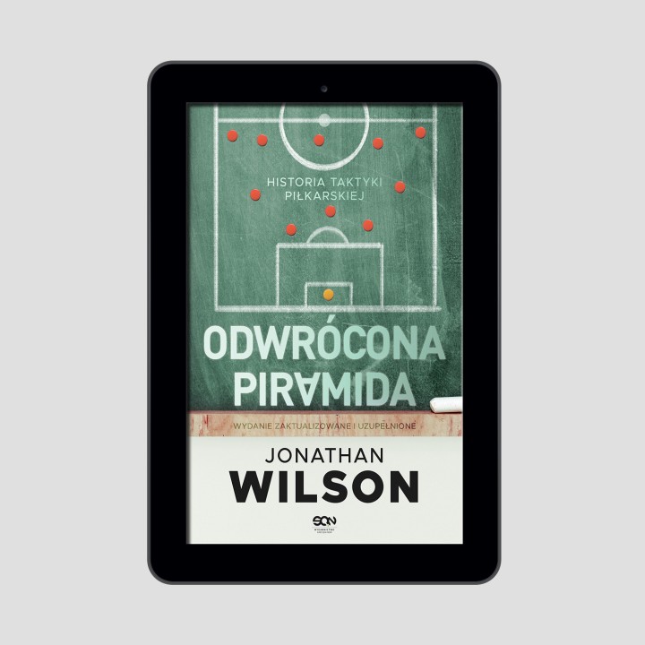 (e-book) Odwrócona piramida. Historia taktyki piłkarskiej (Wydanie II)