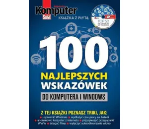 Komputer Świat 100 najlepszych wskazówek do..