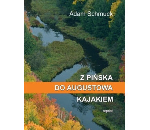 Z Pińska do Augustowa kajakiem