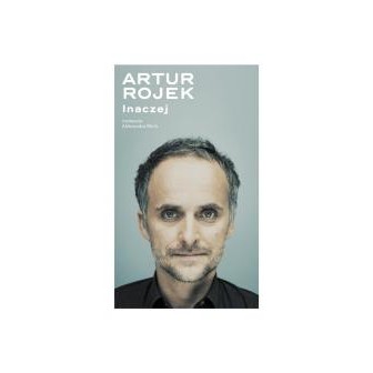 Artur Rojek inaczej