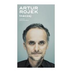 Artur Rojek inaczej