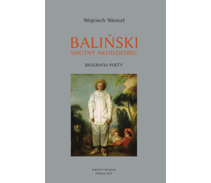 Baliński. Smutny młodzieniec. Biografia poety