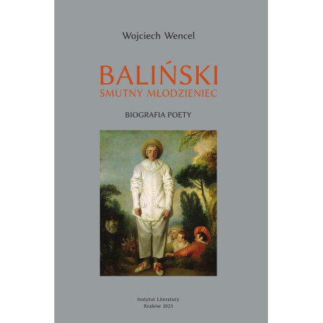Baliński. Smutny młodzieniec. Biografia poety