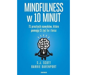 Mindfulness w 10 minut. 71 prostych nawyków