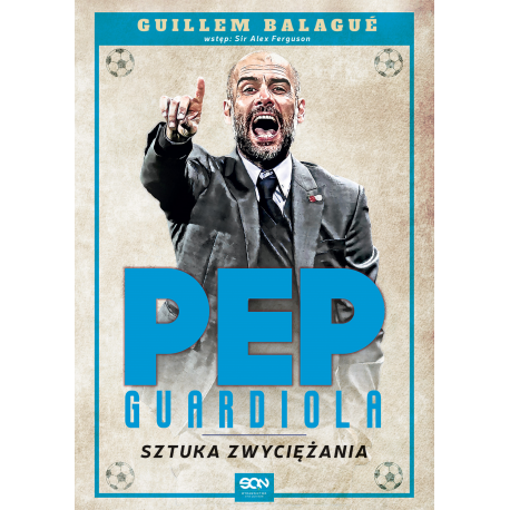 Okładka książki sportowej Pep Guardiola. Sztuka zwyciężania. Wydanie II na labotiga.pl