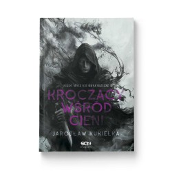 Kroczący wśród cieni. Nigdy mnie nie odnajdziesz