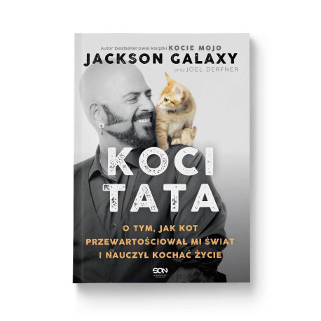 Koci Tata. O tym, jak kot przewartościował mi świat i nauczył kochać życie