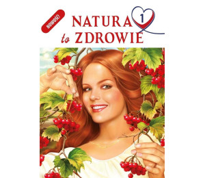 Natura to zdrowie T.1
