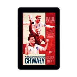 (e-book) W poszukiwaniu zaginionej chwały. Historia reprezentacji Anglii 1872-2022