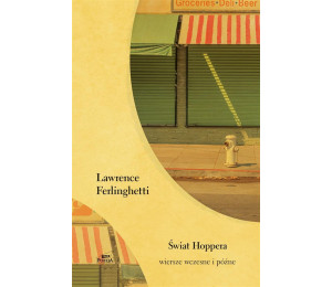 Świat Hoppera. Wiersze wczesne i późne
