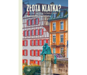 Złota klatka? O kobietach w Szwajcarii