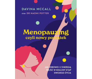 Menopauzing. Jak zdrowo i z energią wejść...