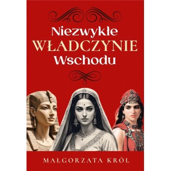Niezwykłe władczynie Wschodu