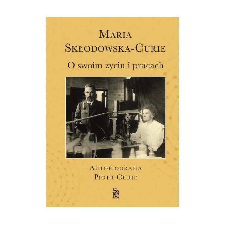 O swoim życiu i pracach. Autobiografia Piotr Curie