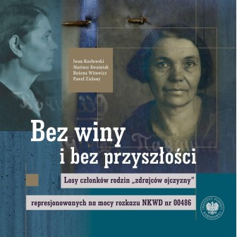 Bez winy i bez przyszłości. Losy członków rodzin..