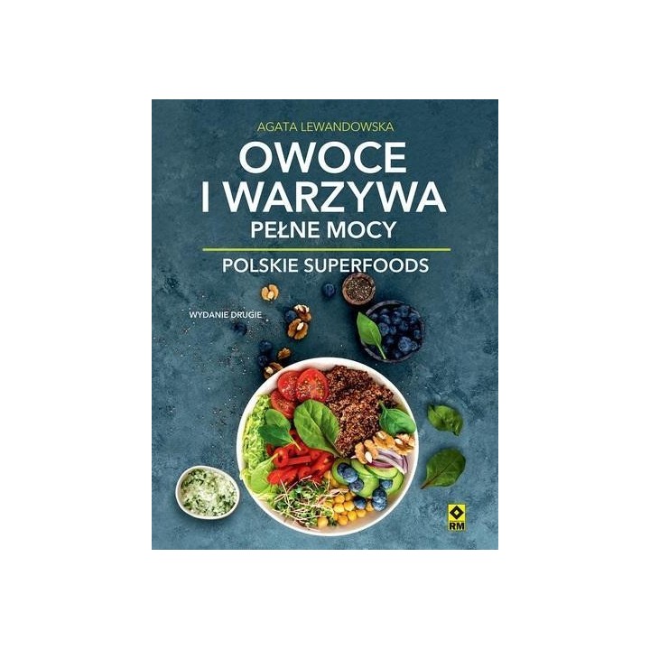 Owoce i warzywa pełne mocy Polskie superfoods w.2