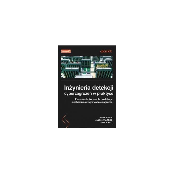 Inżynieria detekcji cyberzagrożeń w praktyce