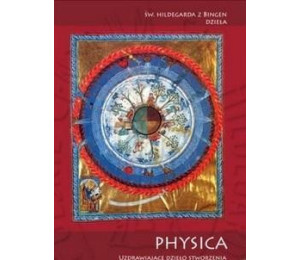 Physica - Uzdrawiające dzieło stworzenia..