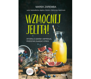 Wzmocnij jelita. Wygraj z lękiem i depresją...